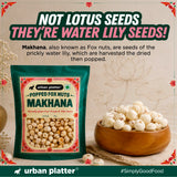 Makhana, 150g  (Popped Water Lily Seeds, Source of Protein and Fiber, Unroasted and Unsalted)